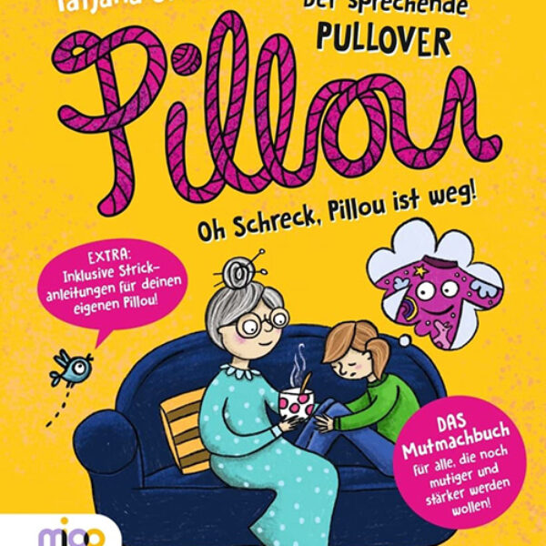 Pillou, der sprechende Pullover 2. Oh Schreck, Pillou ist weg!